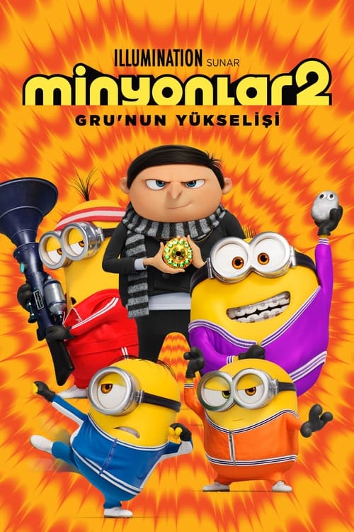 Minyonlar 2: Gru’nun Yükselişi